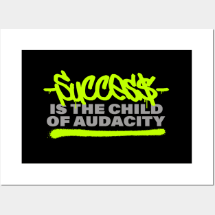 Success is the child of audacity // Graffiti style Posters and Art